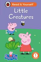   Peppa Pig Little Creatures: Read It Yourself - Level 1 Early Reader