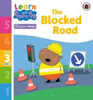   Learn with Peppa Phonics Level 3 Book 4 &ndash; The Blocked Road (Phonics Reader)