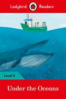   Ladybird Readers Level 4 - Under the Oceans (ELT Graded Reader)