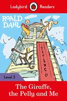   Ladybird Readers Level 3 - Roald Dahl - The Giraffe, the Pelly and Me (ELT Graded Reader)