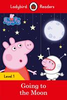   Ladybird Readers Level 1 - Peppa Pig - Peppa Pig Going to the Moon (ELT Graded Reader)