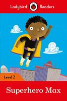   Ladybird Readers Level 2 - Superhero Max (ELT Graded Reader)