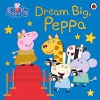   Peppa Pig: Dream Big, Peppa!
