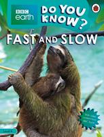   Do You Know? Level 4 &ndash; BBC Earth Fast and Slow
