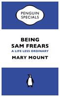   Being Sam Frears