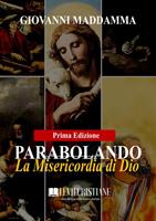 Parabolando la Misericordia di Dio (Prima Edizione)