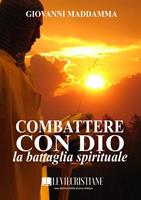  Combattere con Dio la battaglia spirituale
