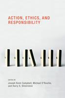   Action, Ethics, and Responsibility