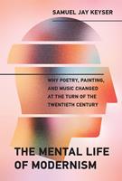   The Mental Life of Modernism