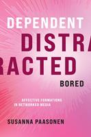   Dependent, Distracted, Bored