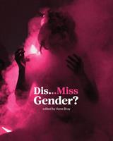  Dis…Miss Gender?