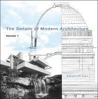 The Details of Modern Architecture - Edward R Ford - Libro MIT Press Ltd, The Details of Modern Architecture | Libraccio.it