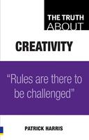 The Truth About Creativity