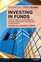   Financial Times Guide to Investing in Funds, The