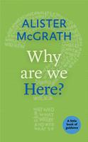   Why Are We Here?