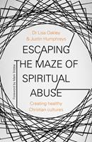 Escaping the Maze of Spiritual Abuse