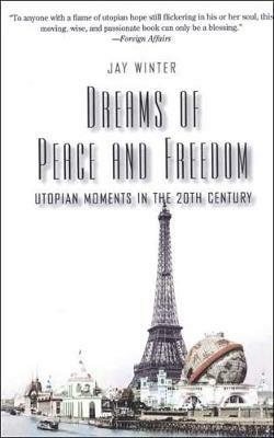 Dreams of Peace and Freedom - Jay Winter - Libro Yale University Press | Libraccio.it