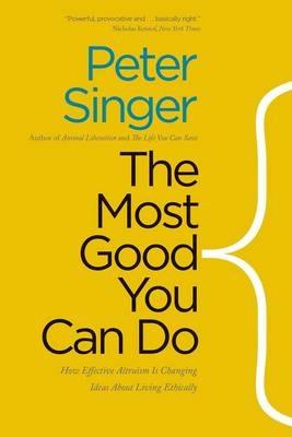 The Most Good You Can Do - Peter Singer - Libro Yale University Press | Libraccio.it