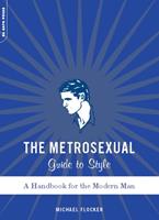   The Metrosexual Guide To Style