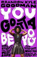   You Gotta Be You