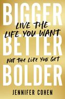  Bigger, Better, Bolder
