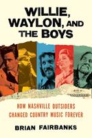   Willie, Waylon, and the Boys