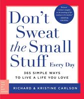   Don't Sweat the Small Stuff Every Day