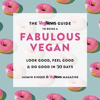   The VegNews Guide to Being a Fabulous Vegan