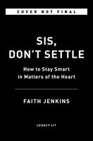   Sis, Don't Settle