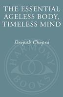   The Essential Ageless Body, Timeless Mind