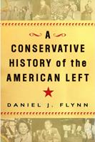   A Conservative History of the American Left