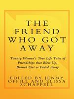  The Friend Who Got Away