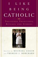   I Like Being Catholic