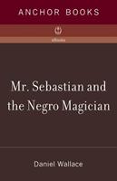   Mr. Sebastian and the Negro Magician