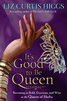   It's Good to Be Queen