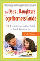   The Dads & Daughters Togetherness Guide