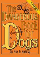   The Dangerous Book for Dogs