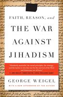   Faith, Reason, and the War Against Jihadism