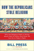   How the Republicans Stole Religion