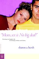   Mom, sex is NO big deal!