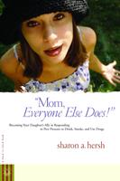   Mom, everyone else does!