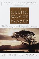   The Celtic Way of Prayer