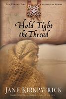   Hold Tight the Thread
