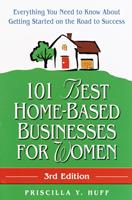   101 Best Home-Based Businesses for Women, 3rd Edition