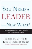   You Need a Leader--Now What?