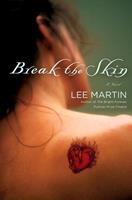   Break the Skin