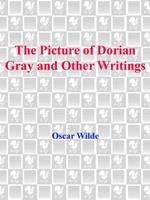 The Picture of Dorian Gray and Other Writings