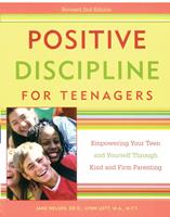   Positive Discipline for Teenagers, Revised 2nd Edition