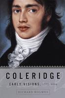   Coleridge: Early Visions, 1772-1804