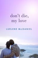   Don't Die, My Love
